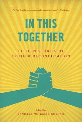 In This Together: Fifteen Stories of Truth and Reconciliation by 