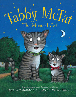 Tabby McTat, The Musical Cat by Julia Donaldson, Axel Scheffler
