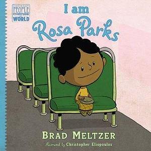 I am Rosa Parks by Christopher Eliopoulos, Brad Meltzer