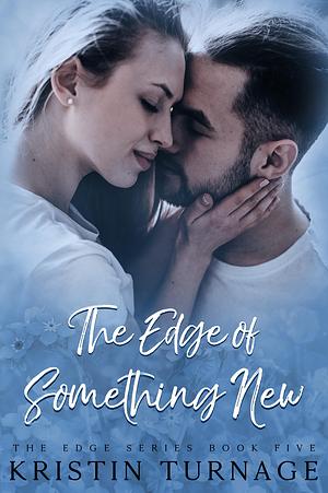 The Edge of Something New by Kristin Turnage, Kristin Turnage