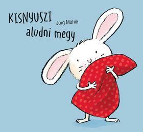 Kisnyuszi aludni megy by Jörg Mühle