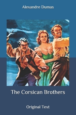 The Corsican Brothers: Original Text by Alexandre Dumas