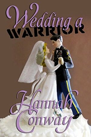 Wedding a Warrior by Hannah R. Conway