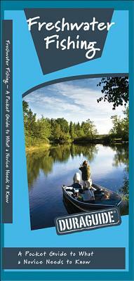 Freshwater Fishing: A Folding Pocket Guide to What Novices Need to Know by James Kavanagh