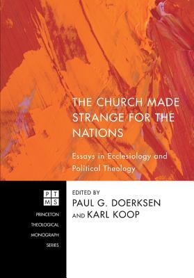 The Church Made Strange for the Nations by 