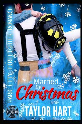 Married by Christmas: Park City Firefighter Romances by Taylor Hart