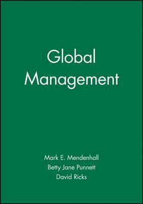 Global Management by Betty Jane Punnett, Mark E. Mendenhall, David A. Ricks