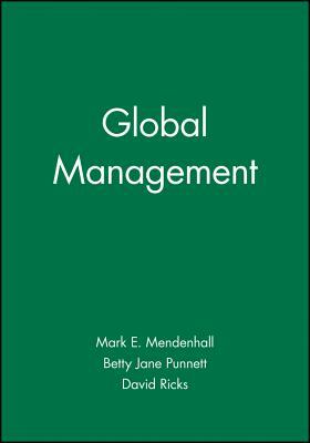 Global Management by Betty Jane Punnett, Mark E. Mendenhall, David A. Ricks