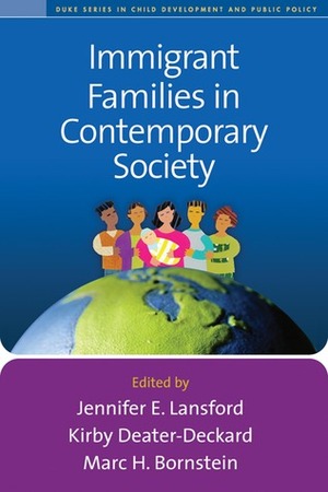Immigrant Families in Contemporary Society by Jennifer E. Lansford, Carola Suarez-Orozco, Kirby Deater-Deckard