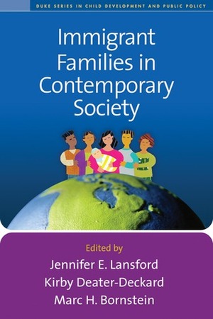 Immigrant Families in Contemporary Society by Carola Suarez-Orozco, Jennifer E. Lansford, Kirby Deater-Deckard