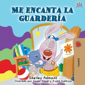 Me encanta la guardería: I Love to Go to Daycare - Spanish Edition by Kidkiddos Books, Shelley Admont