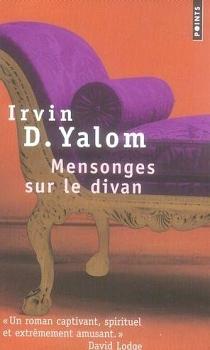 Mensonges sur le divan by Irvin D. Yalom