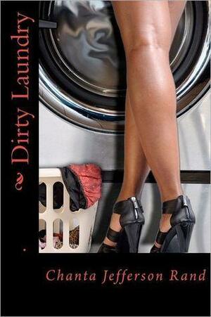 Dirty Laundry by Chanta Jefferson Rand