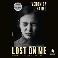 Lost on Me by Veronica Raimo