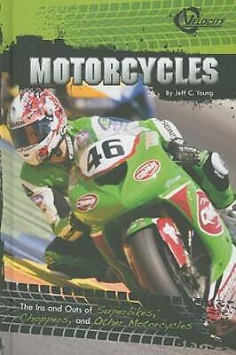 Motorcycles: The Ins and Outs of Superbikes, Choppers, and Other Motorcycles by Jeff C. Young