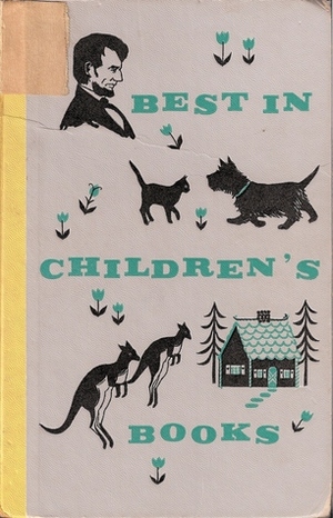 Best in Children's Books, Volume 1 by Various, Maud Petersham, Grace Paull, Ingri d'Aulaire, Miska Petersham, Tina Lee, Rudyard Kipling, Marjorie Flack, Edgar Parin d'Aulaire