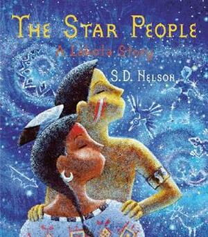 The Star People: A Lakota Story by S.D. Nelson