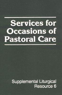 Services for Occasions of Pastoral Care by Westminster John Knox Press