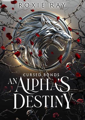 An Alpha's Destiny  by Roxie Ray