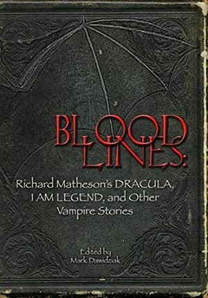 Bloodlines by Richard Matheson, Mark Dawidziak