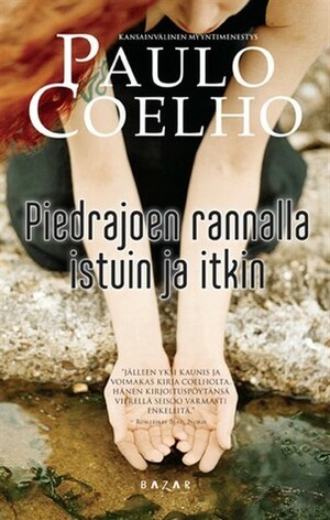 Piedrajoen rannalla istuin ja itkin by Paulo Coelho