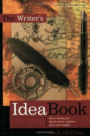 The Writer's Idea Book by Jack Heffron