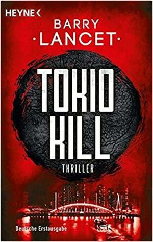 Tokyo Kill: Thriller by Barry Lancet