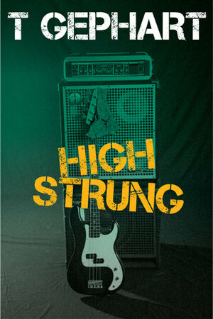 High Strung by T. Gephart