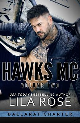 Hawks MC: Ballarat Charter Volume #2 by Lila Rose