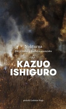 Nokturna: Pět příběhů o hudbě a soumraku by Kazuo Ishiguro