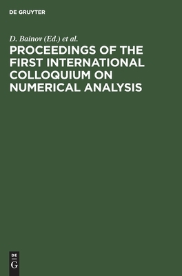 Proceedings of the First International Colloquium on Numerical Analysis: Plovdiv, Bulgaria, 13-17 August 1992 by 