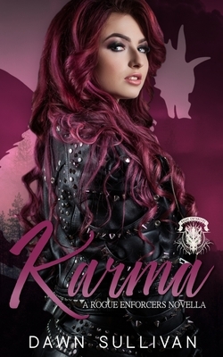 Karma (A Rogue Enforcers Novella) by Dawn Sullivan