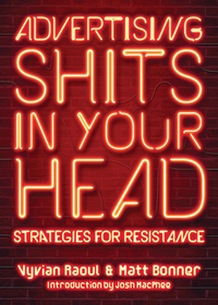 Advertising Shits in Your Head by Matt Bonner, Vyvian Raoul