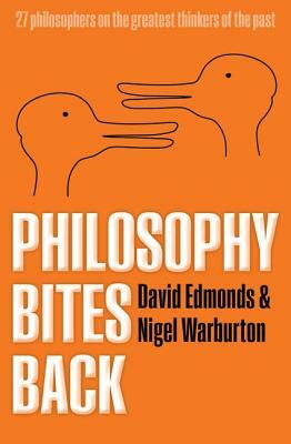 Philosophy Bites Back by David Edmonds, Nigel Warburton