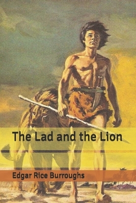 The Lad and the Lion by Edgar Rice Burroughs