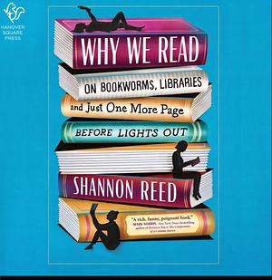 Why We Read: A Teacher's Hilarious Memoir on Books by Shannon Reed, Shannon Reed