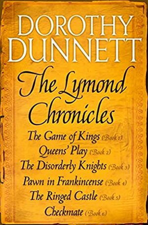 The Lymond Chronicles Complete Box Set: The Game of Kings, Queens' Play, The Disorderly Knights, Pawn in Frankincense, The Ringed Castle, Checkmate by Dorothy Dunnett