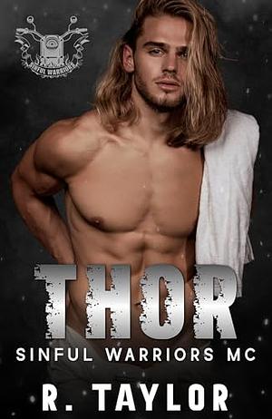 Sinful Warriors MC: Thor by R. Taylor