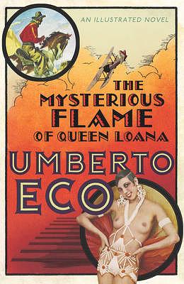 The Mysterious Flame Of Queen Loana: An Illustrated Novel by Umberto Eco