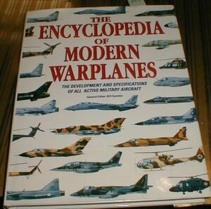 The Encyclopedia of Modern Warplanes by Bill Gunston