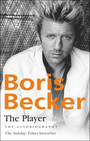 The Player by Robert Lbenoff, Helmut Sorge, Boris Becker