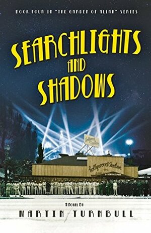 Searchlights and Shadows: A Novel of Golden-Era Hollywood by Martin Turnbull