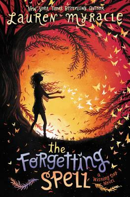The Forgetting Spell by Lauren Myracle