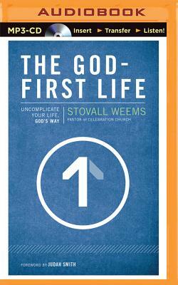 The God-First Life: Uncomplicate Your Life, God's Way by Stovall Weems