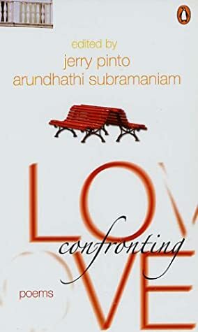 Confronting Love by Jerry Pinto, Arundhati Subramanian