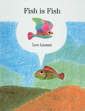 Fish Is Fish by Leo Lionni