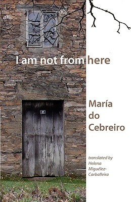 I Am Not from Here by Maria Do Cebreiro
