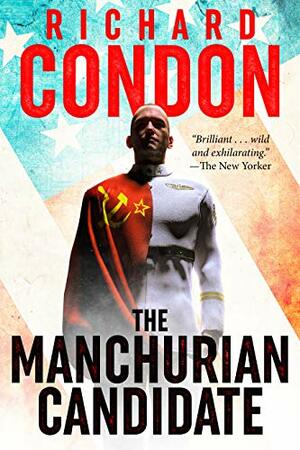 The Manchurian Candidate by Richard Condon