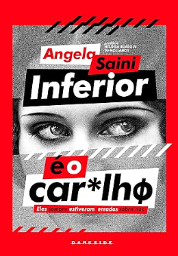 Inferior é o Car*lhø by Angela Saini