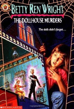 The Dollhouse Murders (Apple Chillers) by Betty Ren Wright (1-Aug-1989) Paperback by Betty Ren Wright, Betty Ren Wright